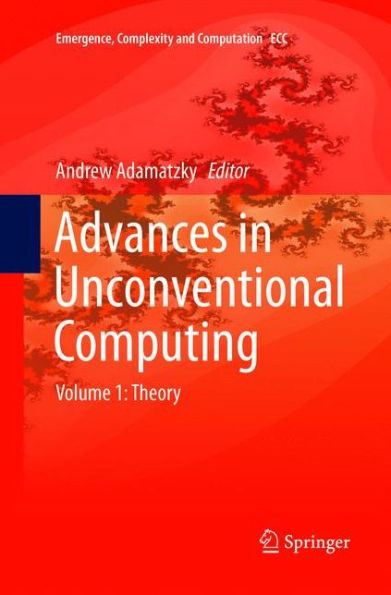 Advances in Unconventional Computing: Volume 1: Theory