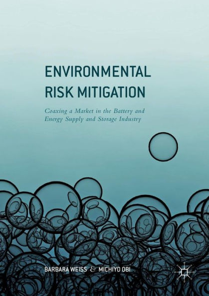 Environmental Risk Mitigation: Coaxing a Market in the Battery and Energy Supply and Storage Industry