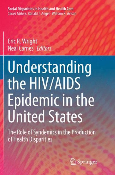 Understanding the HIV/AIDS Epidemic United States: Role of Syndemics Production Health Disparities