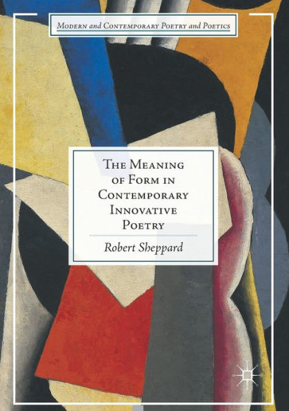 The Meaning of Form Contemporary Innovative Poetry