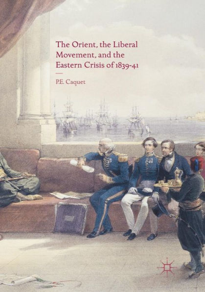 the Orient, Liberal Movement, and Eastern Crisis of 1839-41