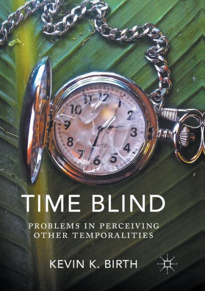 Time Blind: Problems Perceiving Other Temporalities