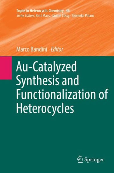 Au-Catalyzed Synthesis and Functionalization of Heterocycles