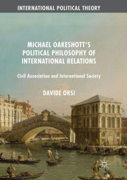 Michael Oakeshott's Political Philosophy of International Relations: Civil Association and Society