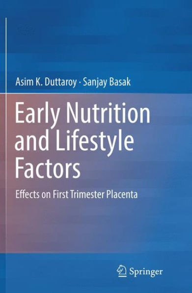 Early Nutrition and Lifestyle Factors: Effects on First Trimester Placenta