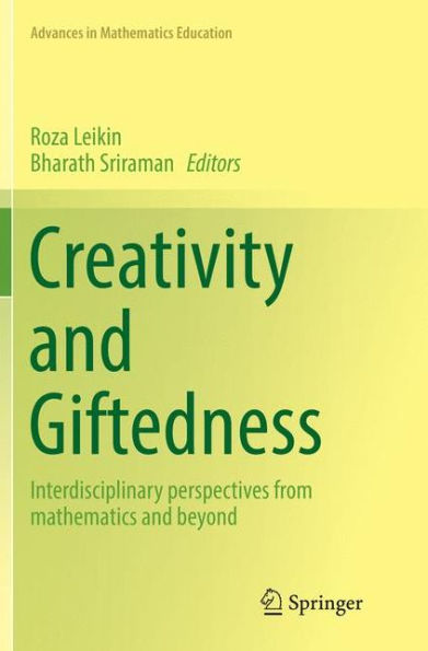 Creativity and Giftedness: Interdisciplinary perspectives from mathematics beyond