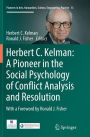 Herbert C. Kelman: A Pioneer in the Social Psychology of Conflict Analysis and Resolution