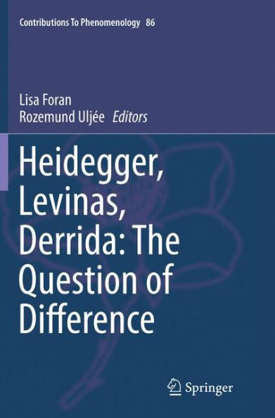 Heidegger, Levinas, Derrida: The Question of Difference