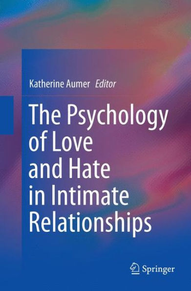The Psychology of Love and Hate Intimate Relationships