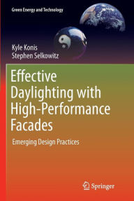 Title: Effective Daylighting with High-Performance Facades: Emerging Design Practices, Author: Kyle Konis