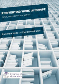 Title: Reinventing Work in Europe: Value, Generations and Labour, Author: Dominique Mïda