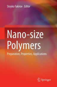 Title: Nano-size Polymers: Preparation, Properties, Applications, Author: Stoyko Fakirov