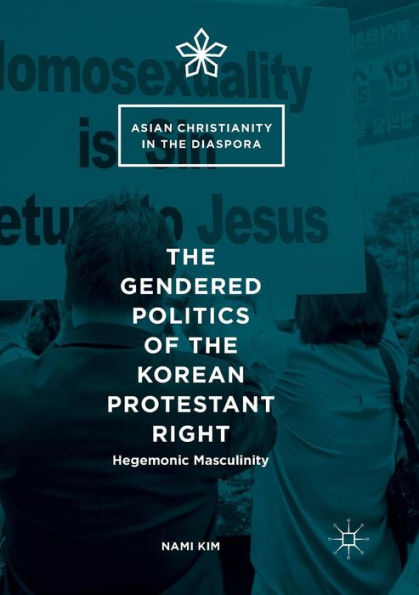 the Gendered Politics of Korean Protestant Right: Hegemonic Masculinity