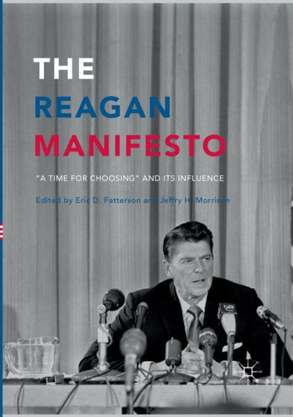 The Reagan Manifesto: "A Time for Choosing" and its Influence