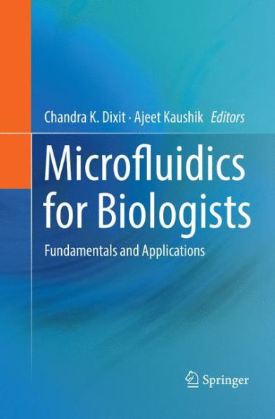 Microfluidics for Biologists: Fundamentals and Applications