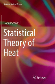 Title: Statistical Theory of Heat, Author: Florian Scheck