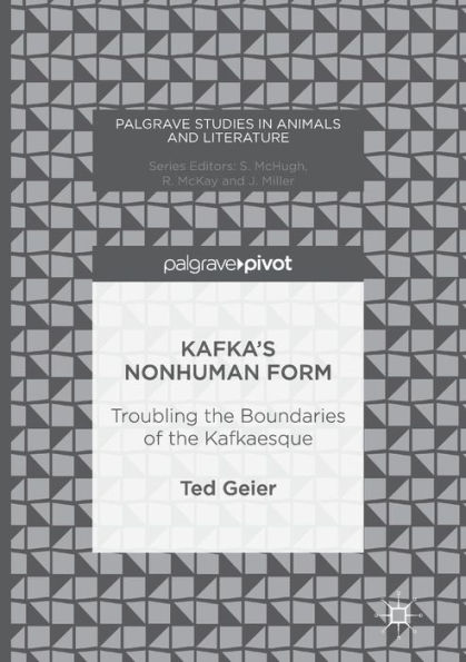 Kafka's Nonhuman Form: Troubling the Boundaries of Kafkaesque