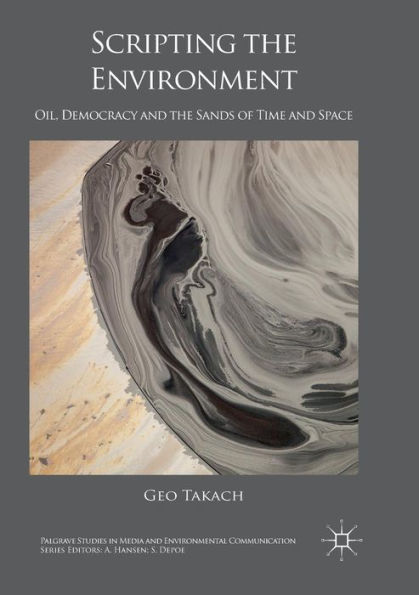 Scripting the Environment: Oil, Democracy and Sands of Time Space