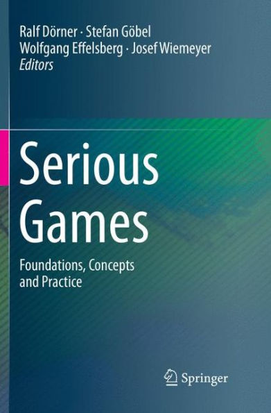 Serious Games: Foundations, Concepts and Practice