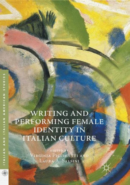 Writing and Performing Female Identity Italian Culture