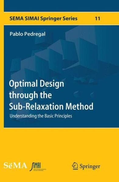 Optimal Design through the Sub-Relaxation Method: Understanding the Basic Principles