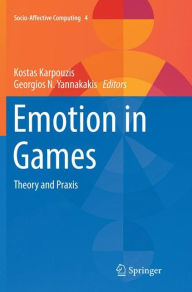 Title: Emotion in Games: Theory and Praxis, Author: Kostas Karpouzis