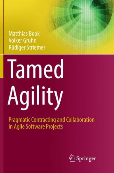 Tamed Agility: Pragmatic Contracting and Collaboration in Agile Software Projects