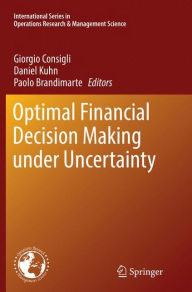 Title: Optimal Financial Decision Making under Uncertainty, Author: Giorgio Consigli