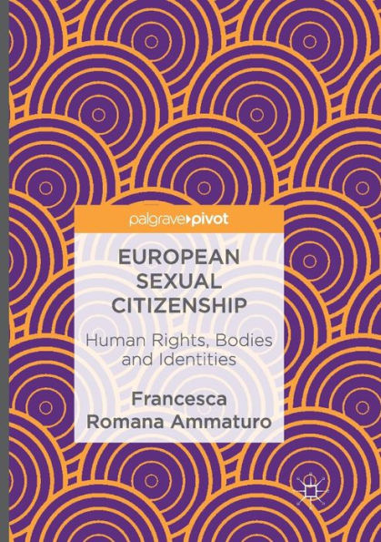 European Sexual Citizenship: Human Rights, Bodies and Identities