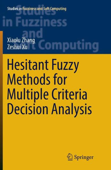 Hesitant Fuzzy Methods for Multiple Criteria Decision Analysis