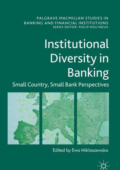 Institutional Diversity in Banking: Small Country, Small Bank Perspectives