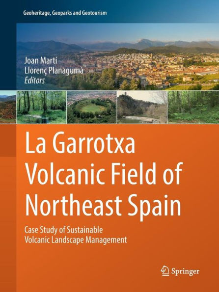 La Garrotxa Volcanic Field of Northeast Spain: Case Study Sustainable Landscape Management