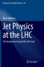 Jet Physics at the LHC: The Strong Force beyond the TeV Scale