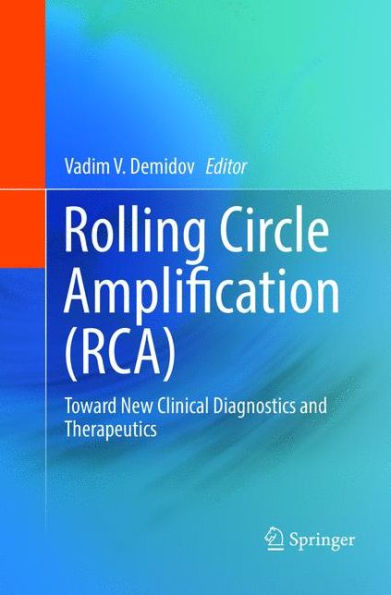 Rolling Circle Amplification (RCA): Toward New Clinical Diagnostics and Therapeutics