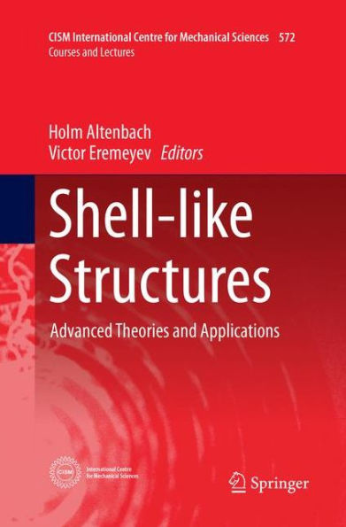 Shell-like Structures: Advanced Theories and Applications