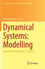 Dynamical Systems: Modelling: Lï¿½dz, Poland, December 7-10, 2015