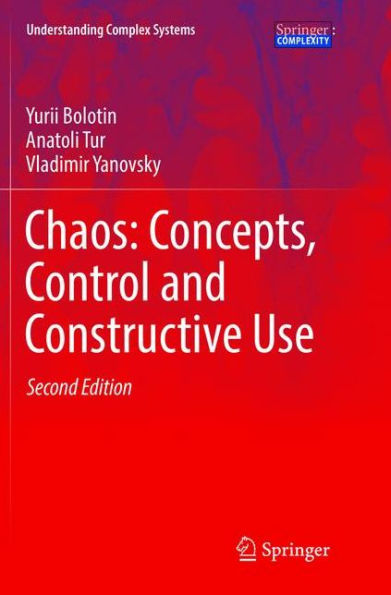 Chaos: Concepts, Control and Constructive Use / Edition 2