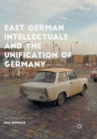 Title: East German Intellectuals and the Unification of Germany: An Ethnographic View, Author: Dan Bednarz