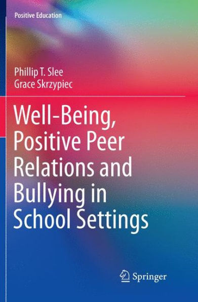 Well-Being, Positive Peer Relations and Bullying School Settings