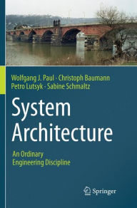 Title: System Architecture: An Ordinary Engineering Discipline, Author: Wolfgang J. Paul