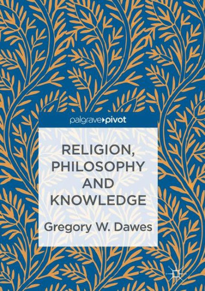 Religion, Philosophy and Knowledge