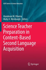 Title: Science Teacher Preparation in Content-Based Second Language Acquisition, Author: Alandeom W. Oliveira