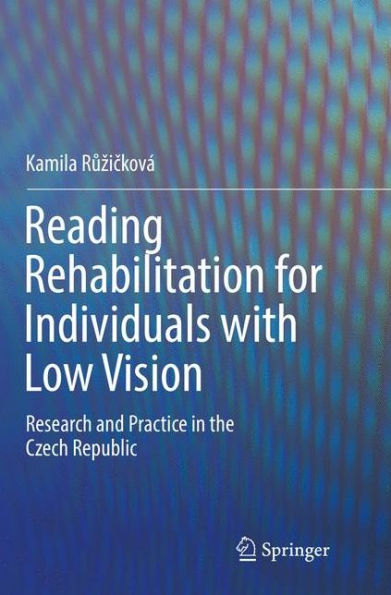 Reading Rehabilitation for Individuals with Low Vision: Research and Practice the Czech Republic