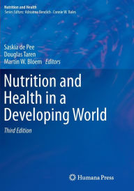 Title: Nutrition and Health in a Developing World / Edition 3, Author: Saskia de Pee