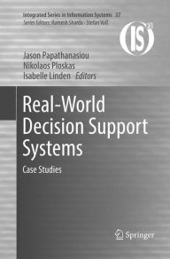 Title: Real-World Decision Support Systems: Case Studies, Author: Jason Papathanasiou