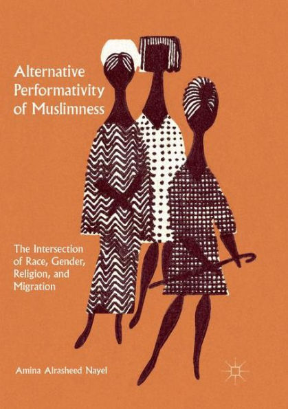 Alternative Performativity of Muslimness: The Intersection Race, Gender, Religion, and Migration