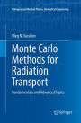 Monte Carlo Methods for Radiation Transport: Fundamentals and Advanced Topics