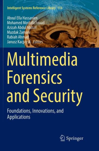 Multimedia Forensics and Security: Foundations, Innovations, and Applications