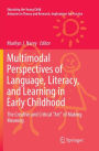 Multimodal Perspectives of Language, Literacy, and Learning in Early Childhood: The Creative and Critical 