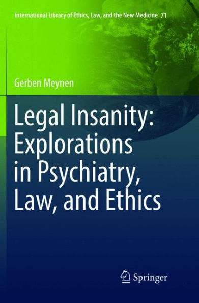 Legal Insanity: Explorations Psychiatry, Law, and Ethics